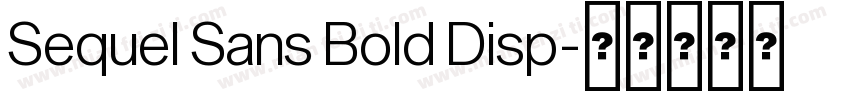 Sequel Sans Bold Disp字体转换